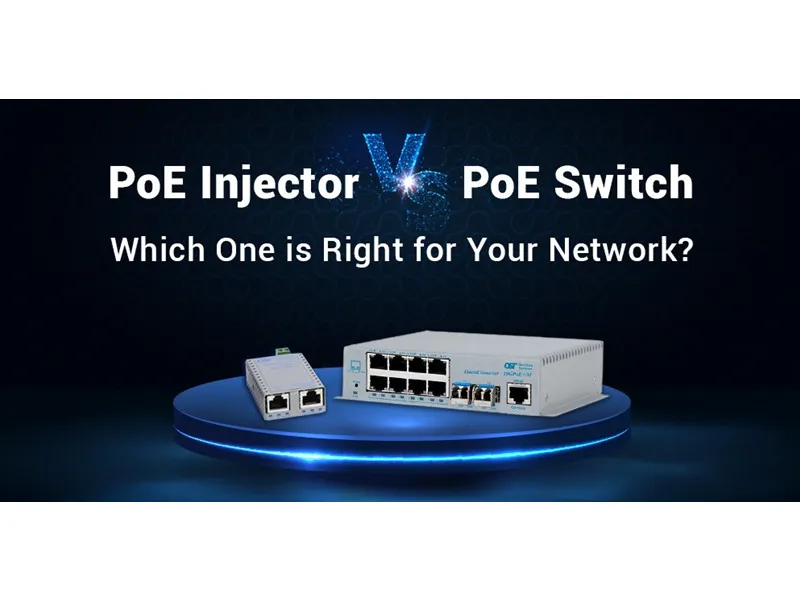 Poe -injektori vs. Poe Switch: Kumpi sopii verkollesi?